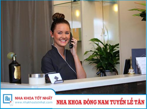 Nha Khoa Đông Nam Tuyển Lễ Tân