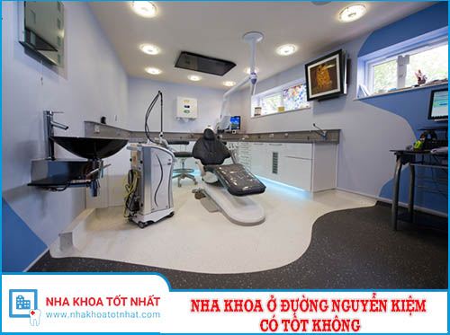 Nha Khoa Ở Đường Nguyễn Kiệm Có Tốt Không?